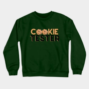 Cookie tester - baking for Christmas - baker - baking cookies Crewneck Sweatshirt